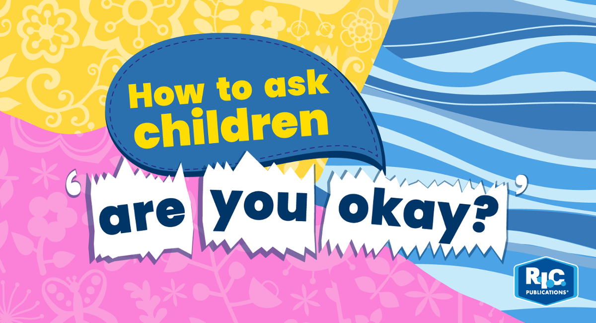 How to ask children 'are you okay?'