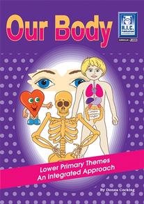 Our Body – Lower primary themes an integrated approach – Ages 5–7 ...