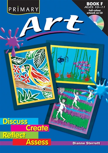 Picture of Primary Art – Discuss, Create, Reflect, Assess Book F – Ages 10–11